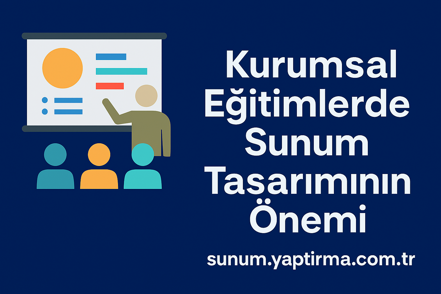 Kurumsal Eğitimlerde Sunum Tasarımının Önemi Etkili Öğrenmenin Görsel Anahtarı - Sunum Yaptırma Merkezi