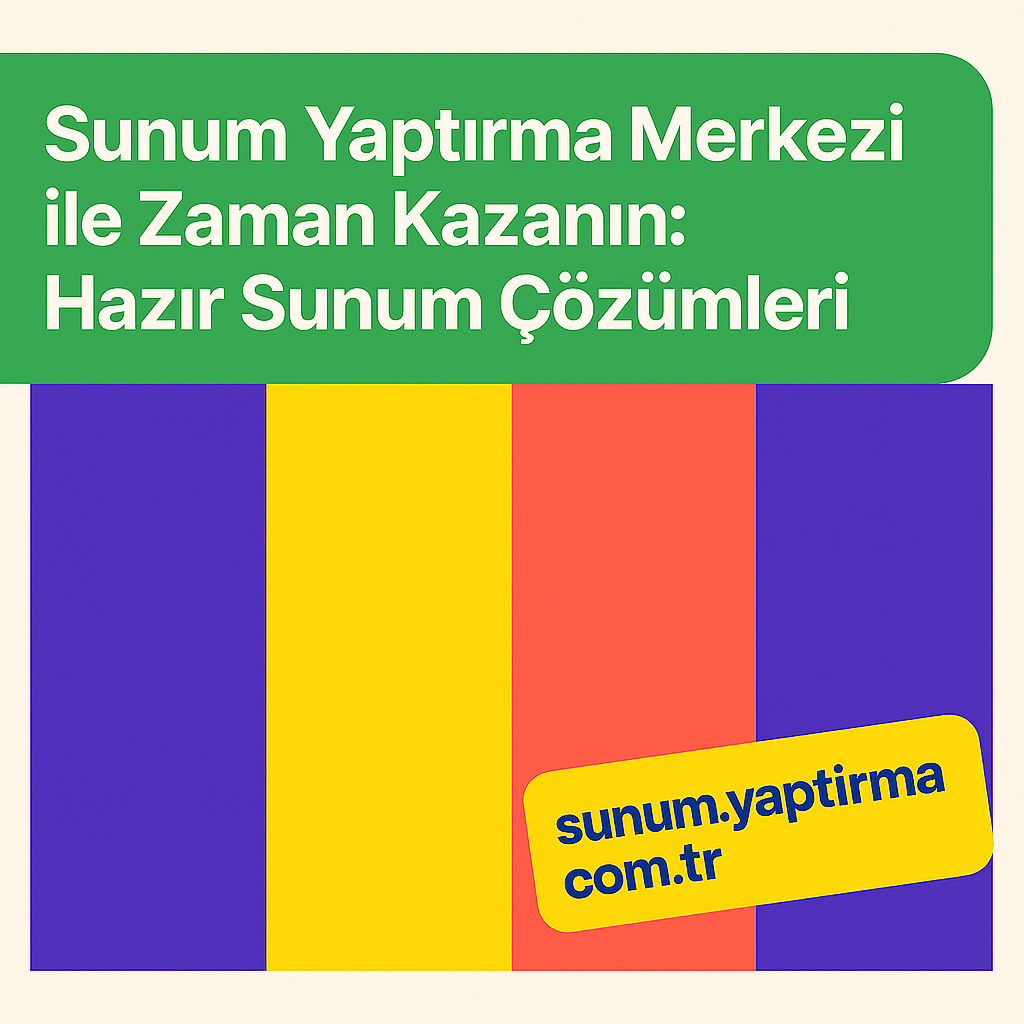 Sunum Yaptırma Merkezi ile Zaman Kazanın Hazır Sunum Çözümleri - Sunum Yaptırma Merkezi