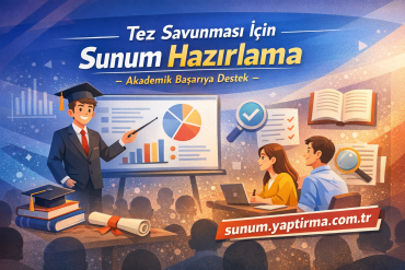 Tez Savunması İçin Sunum Hazırlama Akademik Başarıya Destek - Sunum Yaptırma Merkezi