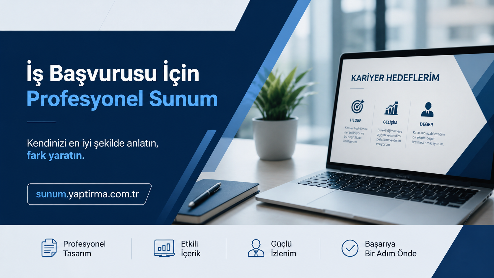 Turkish career banner: 'İş Başvurusu İçin Profesyonel Sunum' with blue diagonal shapes, laptop showing 'KARIYER HEDEFLERIM' and the link sunum.yaptirma.com.tr.