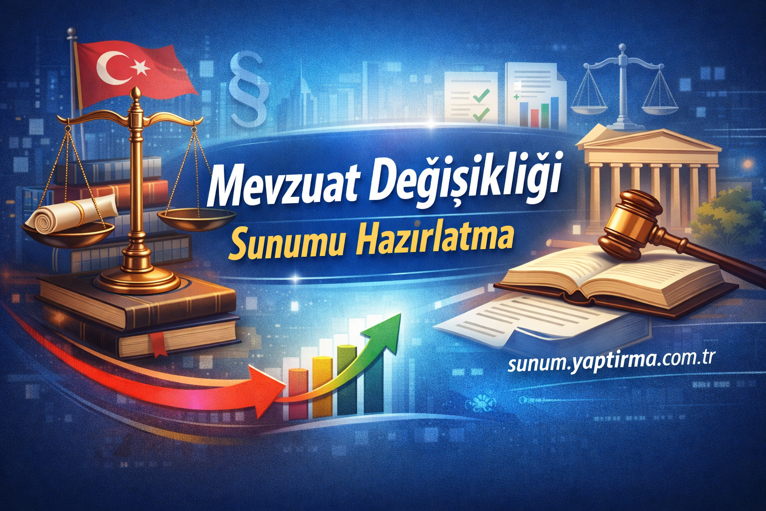 Mevzuat Değişikliği Sunumu Hazırlatma - Sunum Yaptırma Merkezi Turkish flag, scales of justice, gavel, and law books on a blue backdrop with presentation text 'Mevzuat Değişikliği Sunumu Hazırlatma'