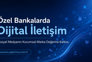 Turkish presentation slide: 'Özel Bankalarda Dijital iletişim' with subtitle about social media’s impact on corporate branding on a blue digital background.