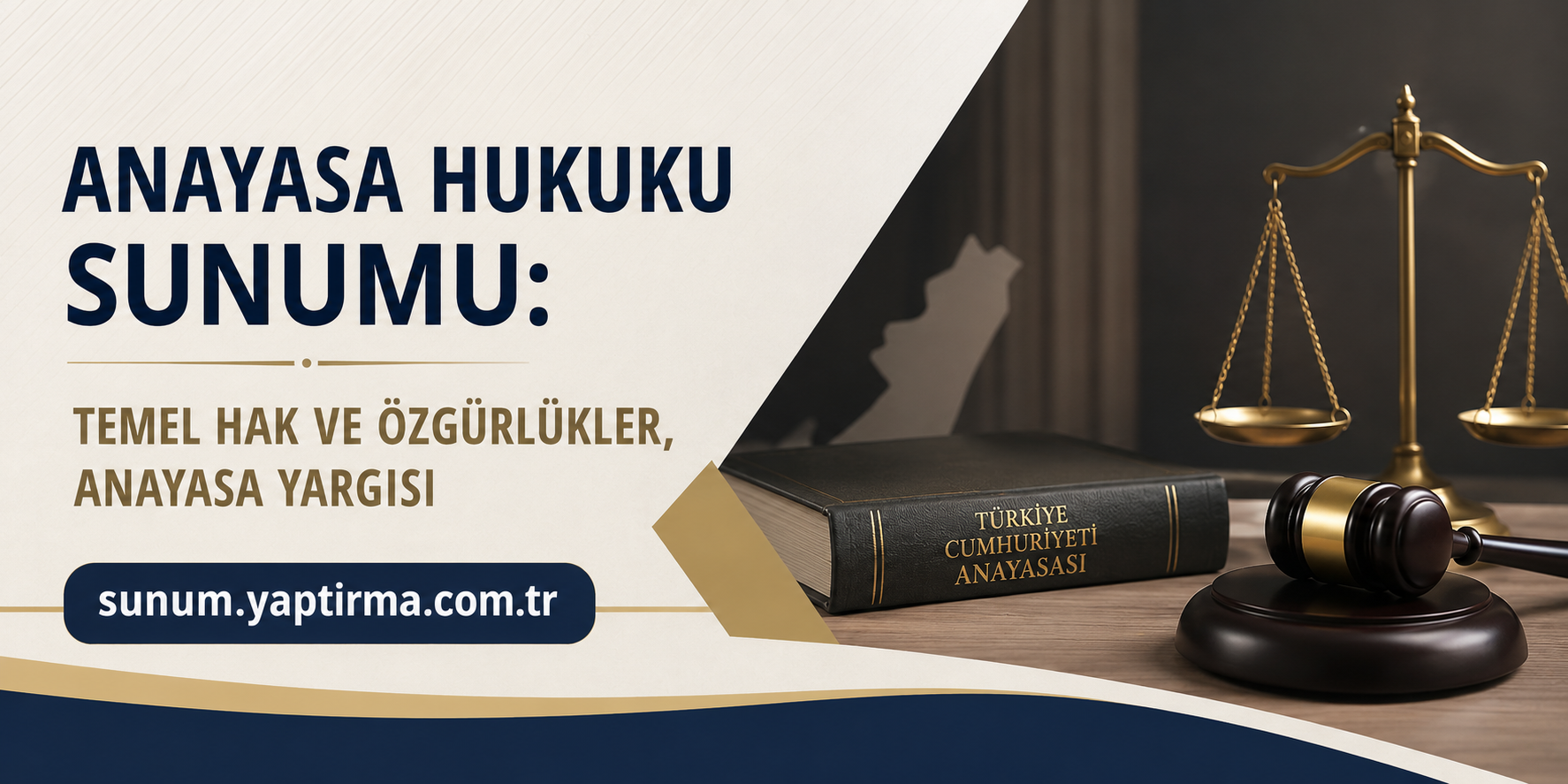 Banner promoting a constitutional law presentation with scales of justice, gavel and a law book beside Turkish text about basic rights and judiciary in Turkish subheading and site link sunum.yaptirma.com.tr