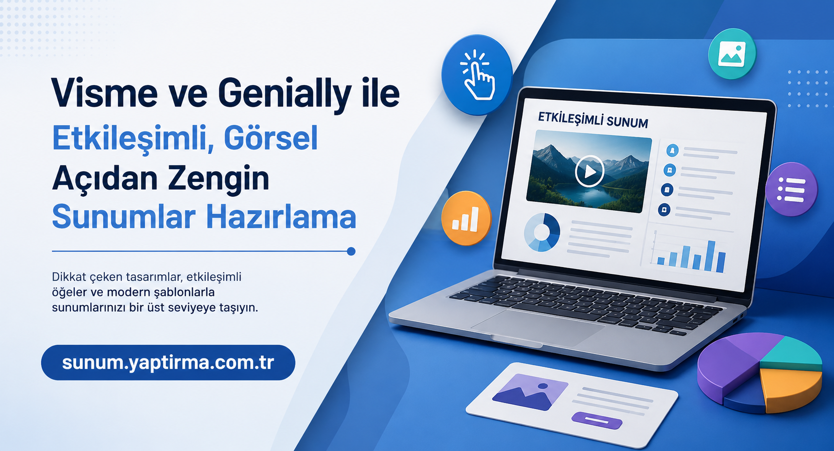 Laptop üzerinde etkileşimli sunumlar ve grafikler gösteren bir tasarım görseli; solda Türkçe başlıklar yer alıyor ve renkli ikonlar çevrede.