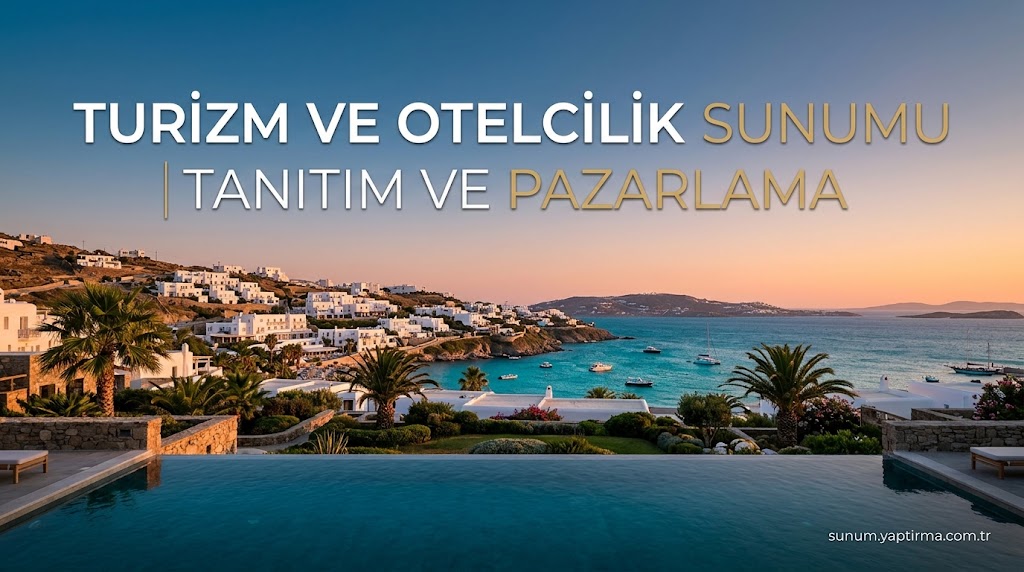Makale hakkında daha fazla bilgi edinin Turizm ve Otelcilik Sunumu | Tanıtım ve Pazarlama