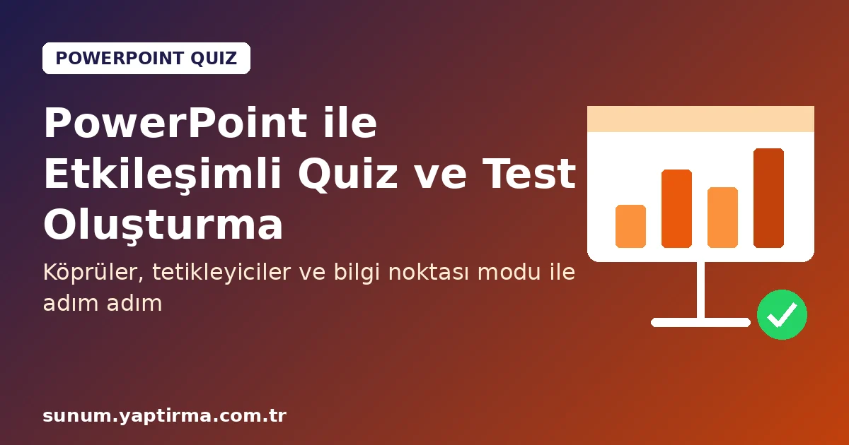 PowerPoint ile etkileşimli quiz ve test oluşturma adımları
