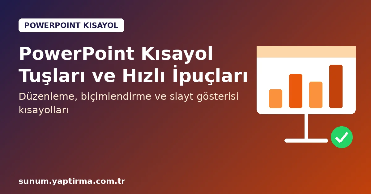 PowerPoint kısayol tuşları ve hızlı ipuçları tablosu