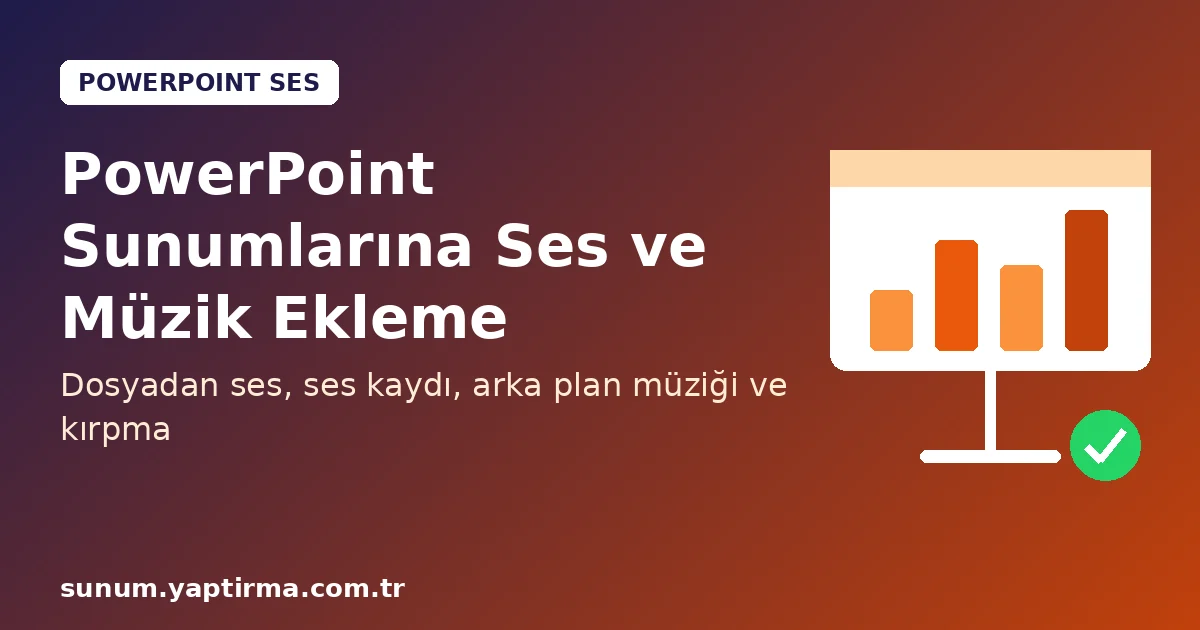 PowerPoint sunumlarına ses ve müzik ekleme adımları