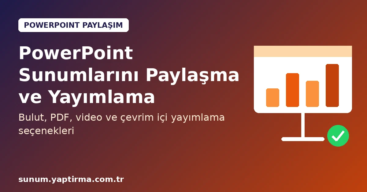 PowerPoint sunumlarını paylaşma ve yayımlama yöntemleri