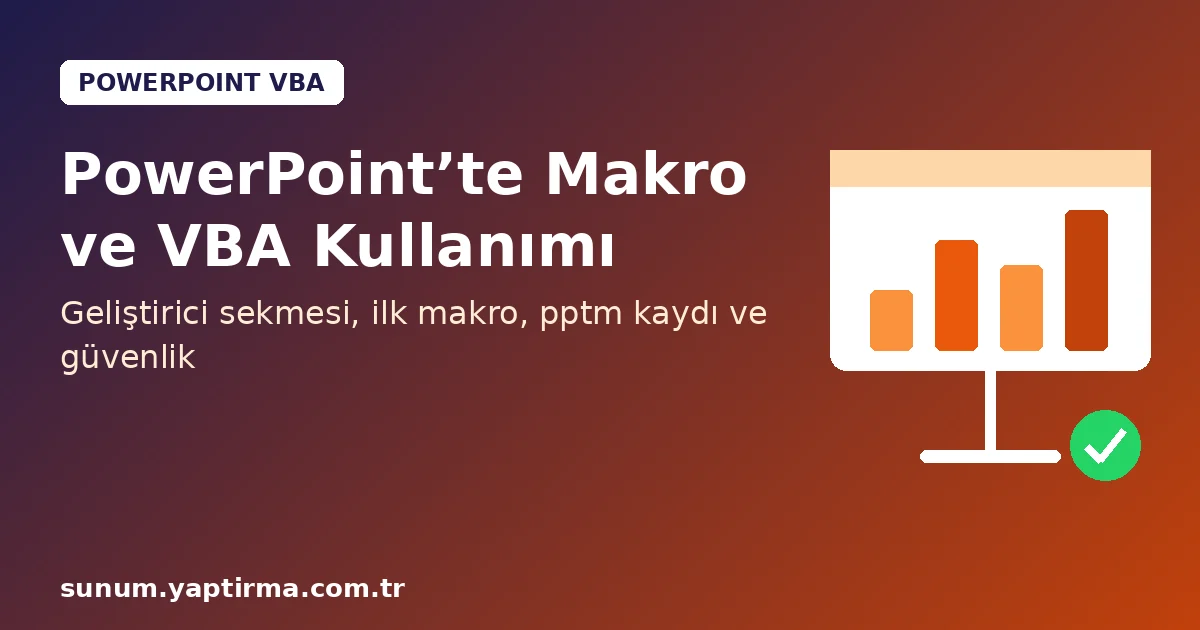 PowerPoint’te makro ve VBA kullanımı adım adım rehber