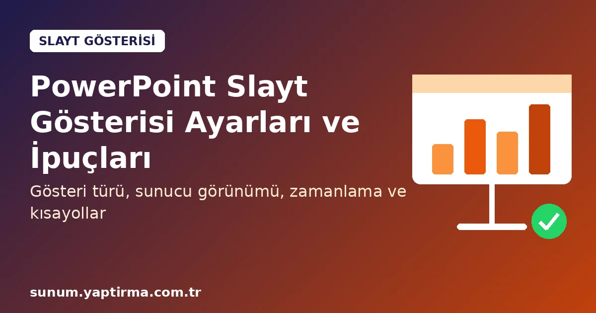 PowerPoint slayt gösterisi ayarları ve sunucu görünümü