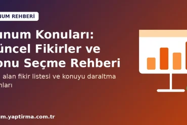 Sunum Konuları: Güncel Fikirler ve Konu Seçme Rehberi - Sunum Yaptırma Merkezi Sunum konuları için güncel fikirler ve konu seçme rehberi görseli